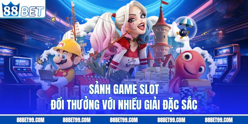 Sảnh game slot đổi thưởng với nhiều giải đặc sắc